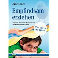 Cover - Empfindsam erziehen:
Tipps für die ersten 10 Lebensjahre des hochsensiblen Kindes