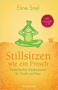 Cover - Stillsitzen wie ein Frosch: 
Kinderleichte Meditationen für Groß und Klein - Mit CD